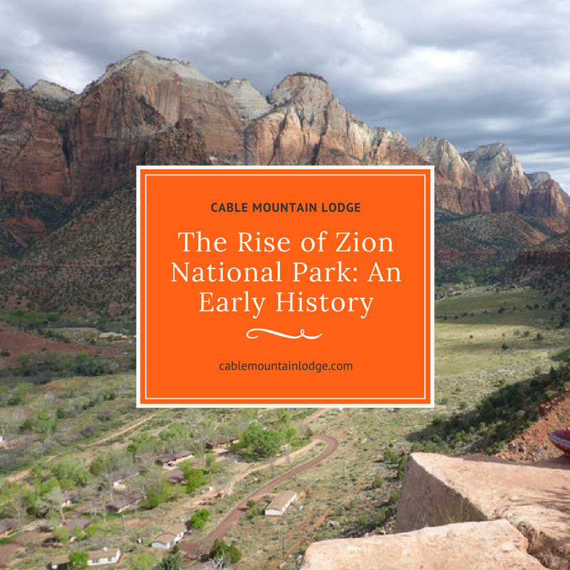 Zion History The Rise of Zion National Park An Early History