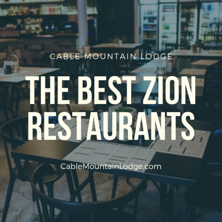 The Best Zion Restaurants Cable Mountain Lodge